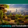 Urban Gardening: Cultivating Green Spaces in City Life